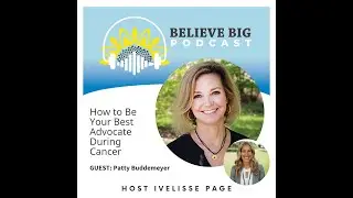 37- Believe Big Patient Advocates - Patty Buddemeyer