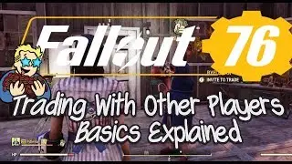 Торговля с другими игроками в Fallout 76 &mdash; объяснение основ!