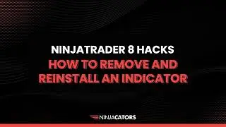 NinjaTrader 8 Hacks | How to remove and reinstall an indicator