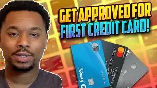 How To Get Approved For Your First Credit Card (2021)