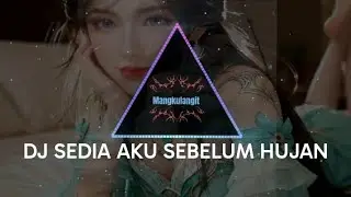 DJ SEDIA AKU SEBELUM HUJAN l KU YANG LAMA DI SINI MENJAGAMU