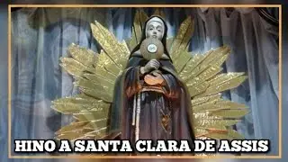 HINO A SANTA CLARA DE ASSIS (Me mostra teu espelho clara irmã)