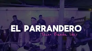El PARRANDERO - Tecno Banda Lider [En Vivo]/ Piedra Colorada - Pavia