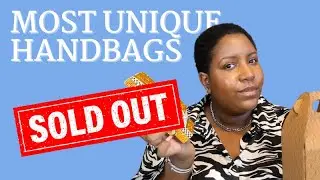 MOST UNIQUE HANDBAGS IN MY COLLECTION