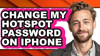 How to Change My Hotspot Password on Iphone - Step by Step