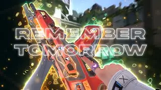 remember tomorrow - Valorant Montage