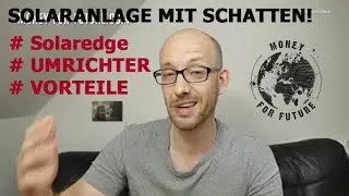 Solaranlage bei Verschattung! Unterschiedliche Neigungen & Modulgr&ouml;&szlig;en! Solaredge-Technologie!