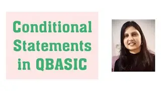 Conditional Statements in QBASIC | Class 7| QBASIC