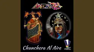 Chunchera Al Aire