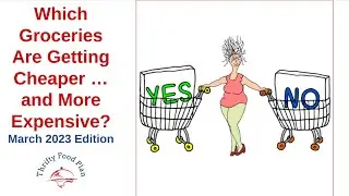 Which Groceries Are Getting Cheaper -- and More Expensive?