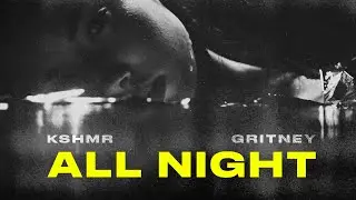 KSHMR, gritney - All Night [Official Lyric Video]