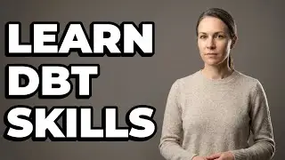 How Do I Learn Dialectical Behavior Therapy Skills?