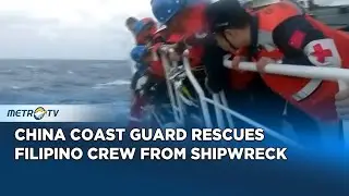 China Coast Guard Rescues 17 Filipino Crew Members from Shipwreck