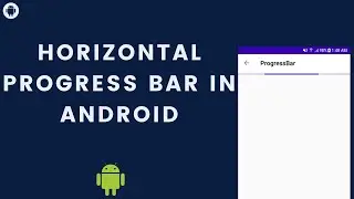 How to Create Horizontal Progressbar in Android | Progressbar in Android