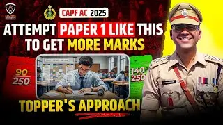 Attempt CAPF AC Paper Like this | Strategy | Time Management | Safe Score | Tricks | CAPF AC 2025 🇮🇳