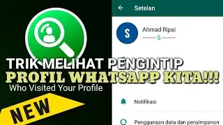 Cara Mengetahui Siapa Pengintip Profil WhatsApp Kita 1000% Terbongkar!!!