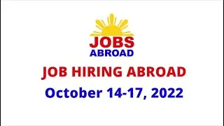 Overseas Job Openings October 14-17, 2022 - Job Hiring Abroad