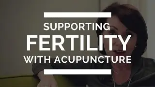 Supporting Fertility With Acupuncture