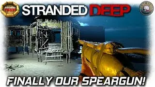 Stranded Deep | Finally Our Speargun! | EP9 | Stranded Deep Gameplay