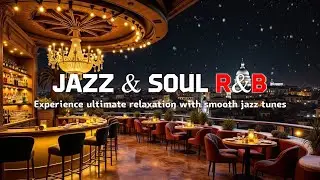 Микс Smooth Jazz и Soulful R&B | Вечер расслабляющей атмосферы на крыше | Вид на купол Капитолия
