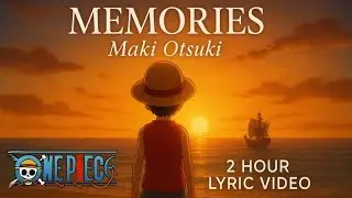 One Piece - Memories 2 Hour | Maki Otsuki