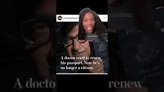 Doctor Loses Citizenship After 61 years- Immigration and Family History Affects U.S. Citizenship