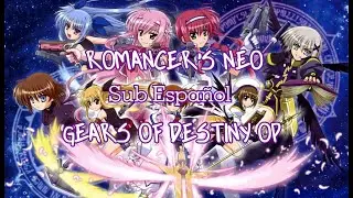 ROMANCERS' NEO -Nana Mizuki- Mahou Shoujo Lyrical Nanoha Gears Of Destiny Opening Full Sub Espa&ntilde;ol