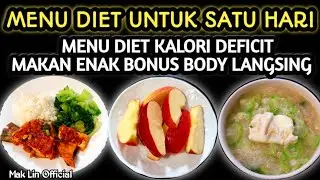 MENU DIET SEHAT RENDAH KALORI || DIET KALORI DEFICIT || MAKAN TETAP ENAK BONUS BODY LANGSING