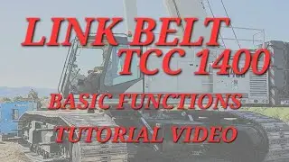 BASIC FUNCTIONS TUTORIAL ~ LinkBelt TCC 1400 Telecrawler Crane