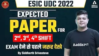 ESIC UDC 2022 | EXPECTED PAPER FOR 2nd , 3rd AND 4th SHIFT EXAM | BY SIDDHARTH SRIVASTAVA | Adda247
