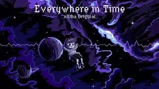 Everywhere in Time [Core Frisk's Theme] [xXtha Original]