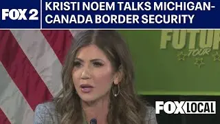Homeland Director Kristi Noem talks Canadian border at Detroit town hall