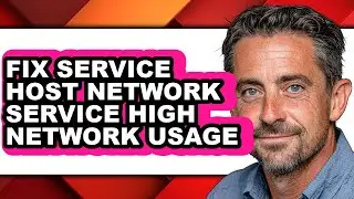How to Fix Service Host Network Service High Network Usage - Full Guide