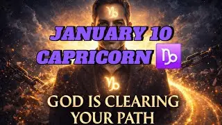 Capricorn January 10 — God Is Clearing Your Path for What’s Truly Yours #Capricorn #capriconmessage 
