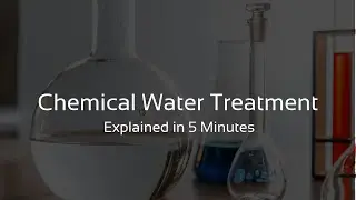 Chemical Water Treatment Explained in 5 Minutes