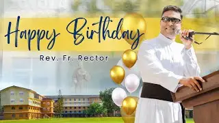 Ad Multos Annos Vivat !  || Rev. Fr. Rector's Birthday Celebration | 06th of April 2024