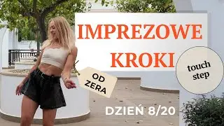 IMPREZOWE KROKI od zera | DZIEŃ 8: TOUCH STEP | Jak używać stóp do łapania akcentów w muzyce!