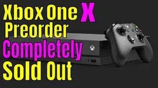 Xbox One X PROJECT SCORPIO EDITION Pre Order SOLD OUT! Xbox One X Pre Order