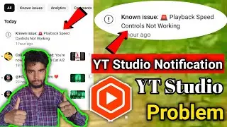 Known issue:🚨 Playback Speed Controls Not Working || yt studio new notifications update ✅ yt studio