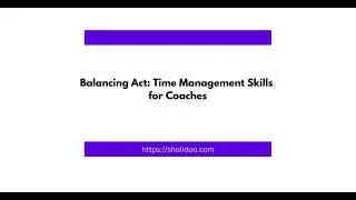 Balancing Act  Time Management Skills for Coaches