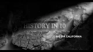 History in 10: Big Sur California.