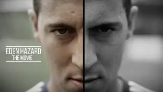 Eden Hazard - The Movie - To The Top | HD