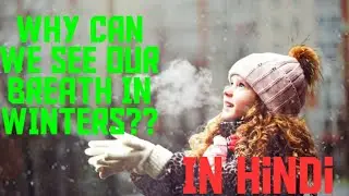 Why are we able to SEE OUR BREATH IN WINTERS???