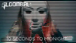 GLOOMBALL - 10 SECONDS TO MIDNIGHT - MUSIC VIDEO