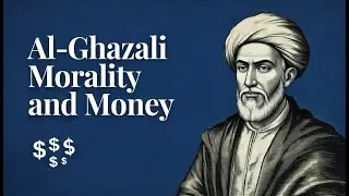Money vs. Morality: Al Ghazali's Ancient Wisdom That Could Change Your Life