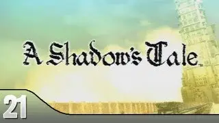 A Shadow's Tale - Episode 21