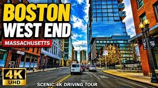 🚖 Boston Massachusetts | West End Neighborhood | 4K Scenic Drive - 4/26/23 