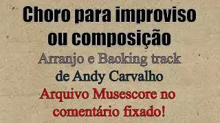 Choro - improvisação ou composição (C maior / A menor)