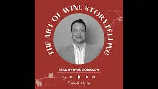 Ep. 2458 Wine and Myths | The Art of Wine Storytelling with Ryan Robinson