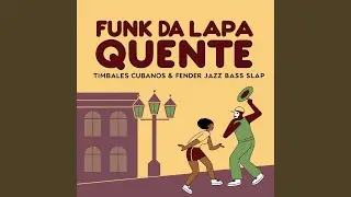 Funk da Lapa Quente - Timbales Cubanos & Fender Jazz Bass Slap (Dance, Energetic, Instrumental)